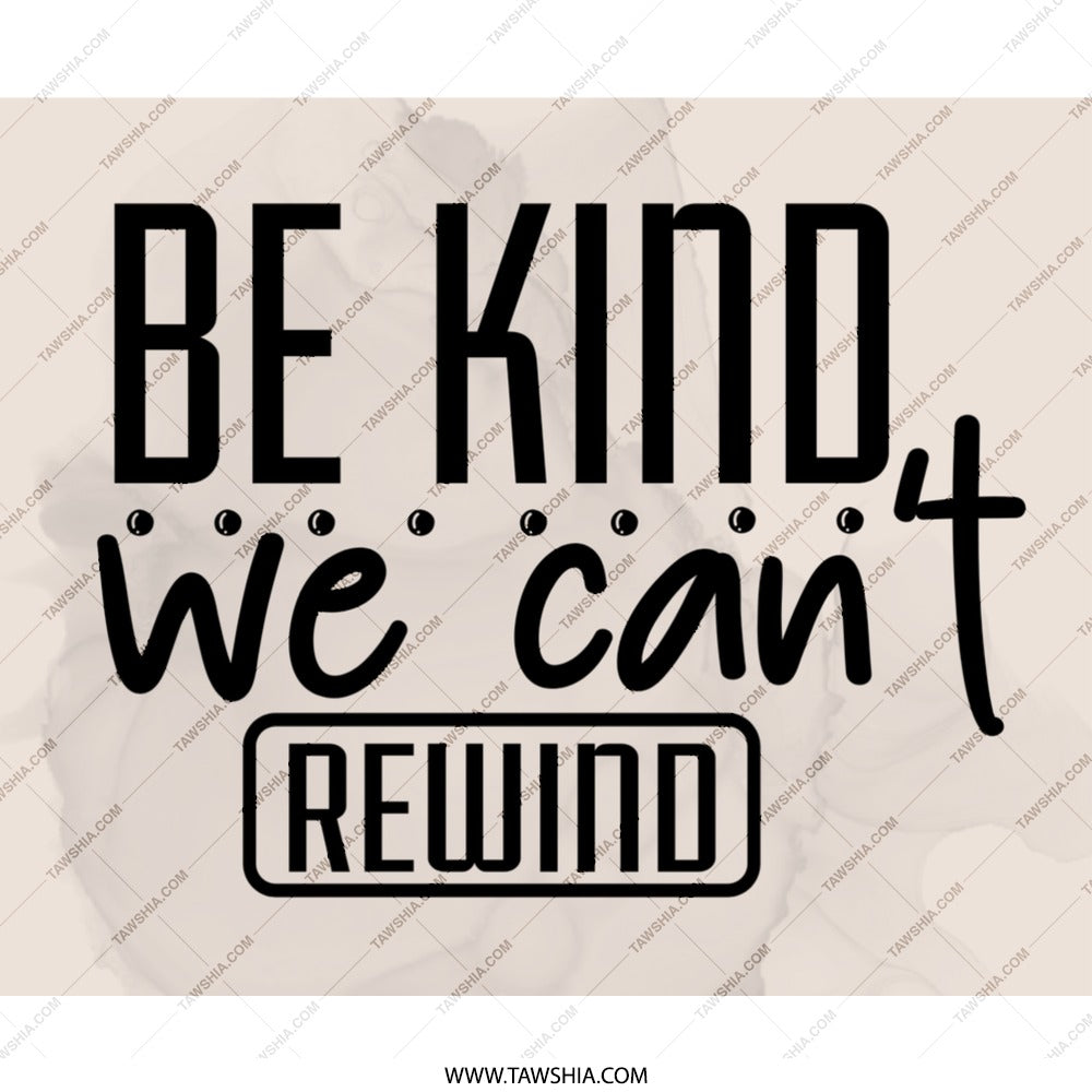Be Kind Mouse Pad, Motivational Office Decor, Inspirational Quote Gift, Positive Message Mousepad, We Can't Rewind, Desk Accessories - Tawshia