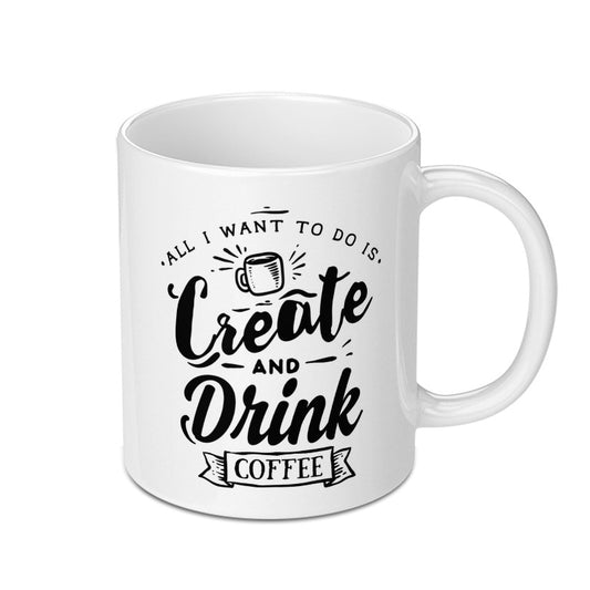 Create and Drink Coffee Mug, Coffee Lover Mug, Creator Mug, Gift for Artist, Coffee Mug Gift, Drink Coffee, Gift for Creators - Tawshia