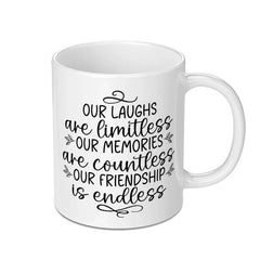 Friendship Mug, Endless Friendship, Gift for Friend, Best Friend Mug, Our Laughs, Our Memories, Gift for Bestie, Friend Birthday - Tawshia