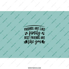 Friends Like Family Tumbler, Best Friend Gift Idea, Friendship Saying, Gift for Bestie, Colleague Gift, Office Gift, Friends Quote - Tawshia
