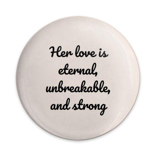 Eternal Love Pinback Button, Unbreakable Strong, Gifts For Her, Motivational Quote Pin, Inspirational Badge, Trendy Pinback Button - Tawshia