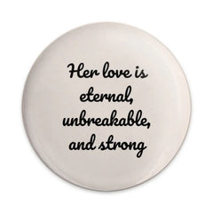 Eternal Love Pinback Button, Unbreakable Strong, Gifts For Her, Motivational Quote Pin, Inspirational Badge, Trendy Pinback Button - Tawshia