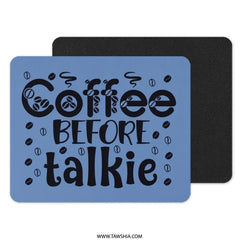 Coffee Before Talkie Mouse Pad, Funny Coffee Lover Gift, Office Desk Accessory, Caffeine Addict Present, Sarcastic Gift for Coworkers - Tawshia