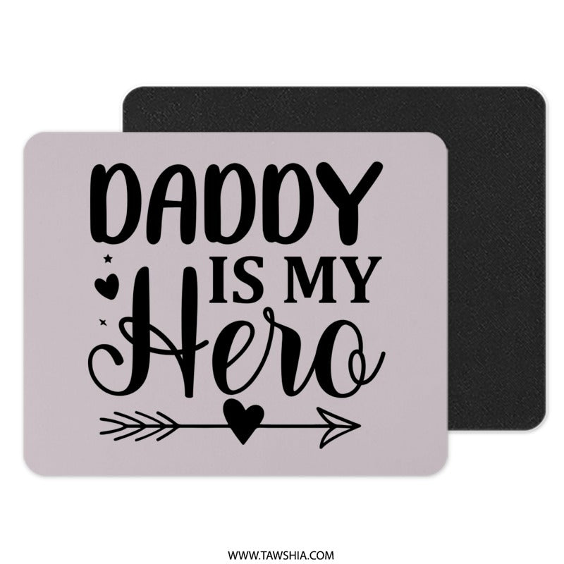Daddy Is My Hero Mousepad, Fathers Day Gift, Best Dad Ever, Cool Mousepad, Cute Mousepad, Gift For Dad, Dad Mouse Pad, Desk Decor - Tawshia