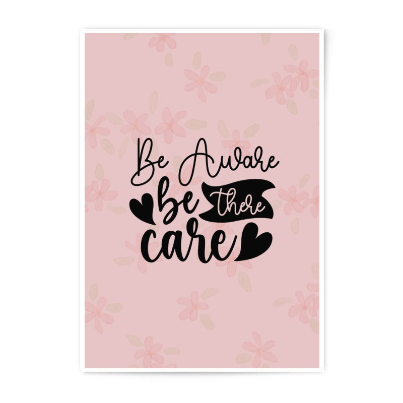 Be Aware Photographic Prints, Be There Wall Decor, Inspirational Art Prints, Care Home Prints, Pink Wall Art, Motivational Photographic - Tawshia