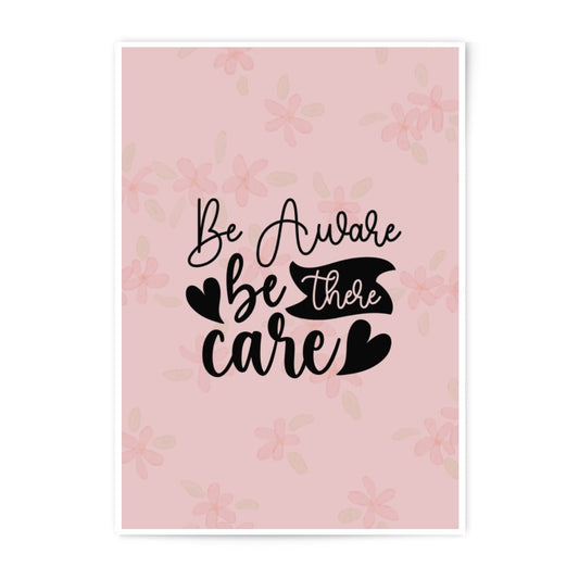 Be Aware Photographic Prints, Be There Wall Decor, Inspirational Art Prints, Care Home Prints, Pink Wall Art, Motivational Photographic - Tawshia