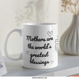 Mothers Day Mug, Greatest Blessings Mug, Mom Mug, Gift for Mom, Mothers Day Gift, Coffee Mug, Tea Mug, Birthday Gift, Mothers Day Present - Tawshia