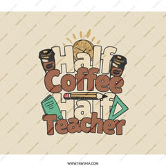 Half Coffee Half Teacher Backpack, Teacher Gift, School Backpack, Teacher Appreciation, Teacher Backpack, Coffee Lover Backpack - Tawshia