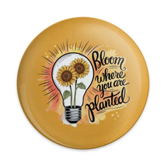 Bloom Where You Are Planted Pinback Button, Sunflower Button, Inspirational Quote, Floral Gift, Positive Message, Motivational Pin - Tawshia