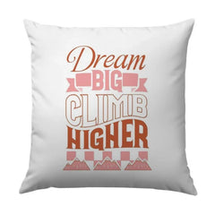 Dream Big Climb Higher Pillow, Motivational Pillow, Inspirational Quote, Success Pillow, Home Decor, Gift Idea, Office Pillow - Tawshia