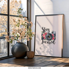 Stay Focused Wall Art, Camera Wall Decor, Floral Camera Print, Photography Gift, Inspirational Wall Art, Home Decor, Office Decor - Tawshia