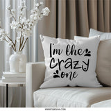 I'm The Crazy One Pillow, Novelty Pillow, Funny Slogan Pillow, Decorative Accent Throw Pillow, Home Decor Pillows, Unique Gift Idea - Tawshia