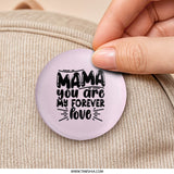 Mama Forever Love Pinback Button, Mothers Day Gift, Mom Appreciation, Trendy Pin, Best Mom Ever, Cute Gift for Mothers, Pink - Tawshia