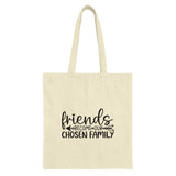 Friends Tote Bag, Chosen Family Bag, Friendship Gift, Best Friend Tote, Inspirational Bag, Gift for Her, Quote Tote, Canvas Tote Bag - Tawshia