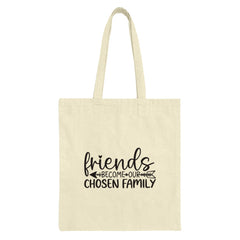 Friends Tote Bag, Chosen Family Bag, Friendship Gift, Best Friend Tote, Inspirational Bag, Gift for Her, Quote Tote, Canvas Tote Bag - Tawshia