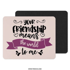 Friendship Mouse Pad, Best Friend Gift, Desk Accessories, Cute Office Decor, Appreciation Present, Friend Thank You Gift - Tawshia