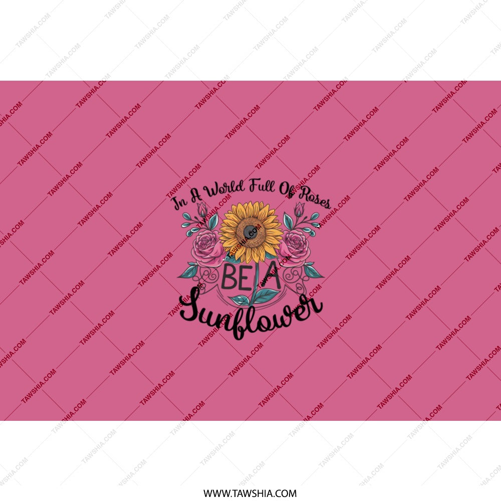 Be A Sunflower Tumbler, Floral Design, Motivational Quote Cup, Unique Tumbler Gift, Positive Vibes Tumbler, Sunflower Lover Gift - Tawshia