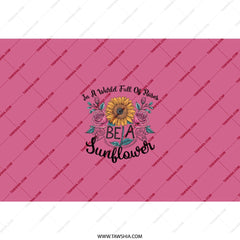 Be A Sunflower Tumbler, Floral Design, Motivational Quote Cup, Unique Tumbler Gift, Positive Vibes Tumbler, Sunflower Lover Gift - Tawshia