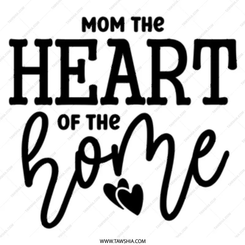 Mom The Heart Of The Home Mug, Mother's Day Gift Idea, Best Mom Ever Coffee Mug, Unique Mother Gift, Loving Mom, Heart Design Mug - Tawshia