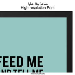 Feed Me and Tell Me I'm Pretty Wall Art, Motivational Quote Print, Funny Home Decor, Sassy Gift Idea, Modern Typography Art - Tawshia