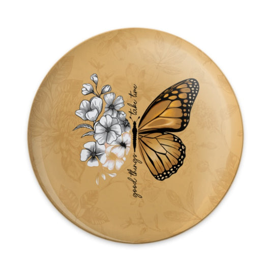 Butterfly Pinback, Floral Pinback, Inspirational Quote Pin, Good Things, Take Time, Positive Vibes, Butterfly Lover, Nature Gift, Pin - Tawshia