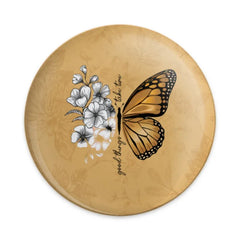Butterfly Pinback, Floral Pinback, Inspirational Quote Pin, Good Things, Take Time, Positive Vibes, Butterfly Lover, Nature Gift, Pin - Tawshia