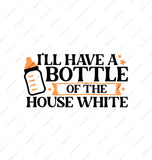 I'll Have a Bottle of the House White product type