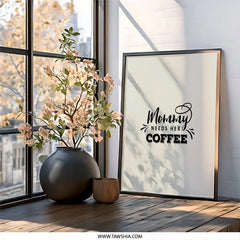 Mommy Needs Coffee Wall Art, Funny Mom Quote Print, Gift For New Mom, Motherhood Decor, Coffee Lover Gift, Home Decor, Framed Wall Art - Tawshia