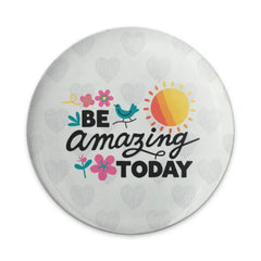 Be Amazing Today Pinback, Inspirational Quote Pin, Positive Affirmation Pin, Encouragement Gift, Floral Bird Sun Pin, Unique Pinback - Tawshia