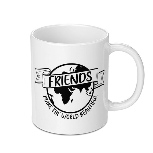 Friends Make The World Beautiful Mug, Earth Mug, Best Friends Gift Idea, Inspirational Quote Mug, Coffee Mug, Unique Gift Idea - Tawshia