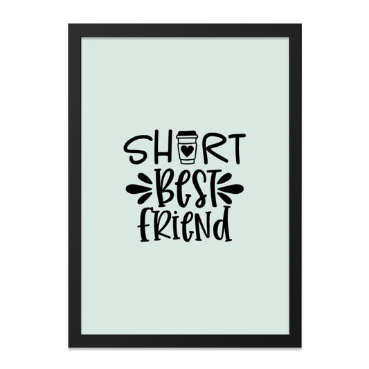Short Best Friend Coffee, Wall Art, Friendship Gift, Home Decor, Inspirational Print, Quote Poster, Funny Art Print, Gift for Friend - Tawshia