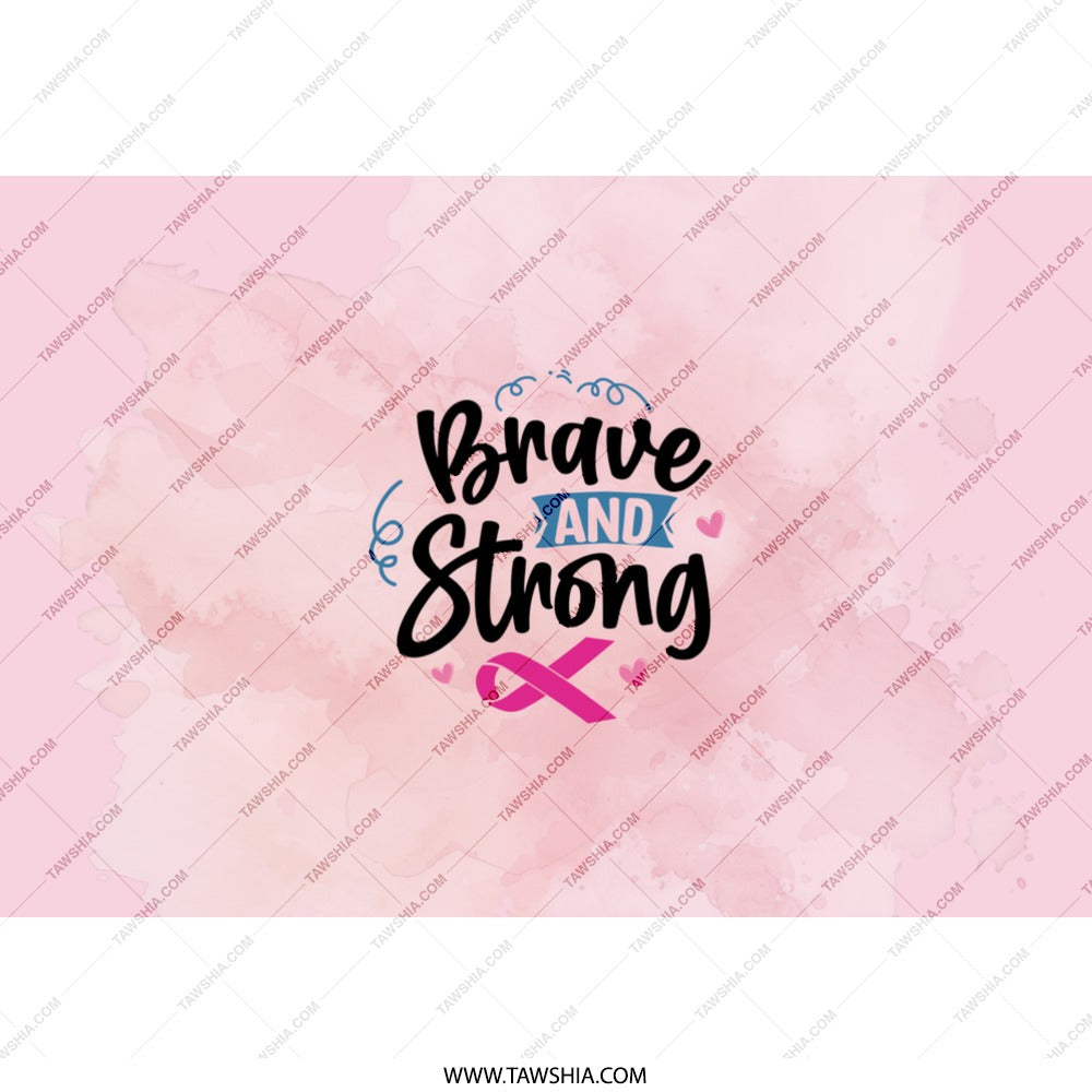 Brave and Strong Tumbler, Pink Ribbon Tumbler, Breast Cancer Awareness Tumbler, Support Gift, Inspirational Gift for Her, Tumbler with Straw - Tawshia