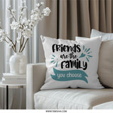 Friends Are Family Pillow, Best Friend Gift, Friendship Decor, Chosen Family Cushion, Home Decor, Decorative Pillows, Motivational - Tawshia