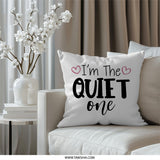 I'm The Quiet One Pillow, Introvert Home Decor, Funny Quote Pillow, Decorative Throw Pillow, Gift For Introverts - Tawshia