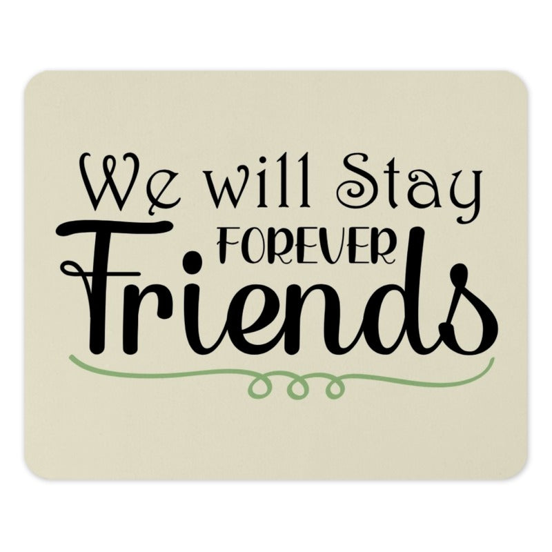 Forever Friends Mouse Pad, Friendship Gift, Best Friend Present, Cute Desk Decor, Unique Office Accessory, Long Lasting Friends - Tawshia