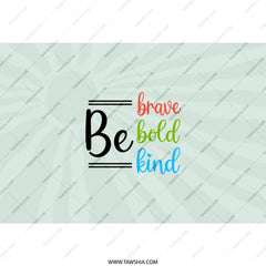 Brave Bold Kind Tumbler, Motivational Tumbler, Encouragement Gift, Colorful Tumbler, Inspirational Quote Tumbler, Positive Affirmation - Tawshia