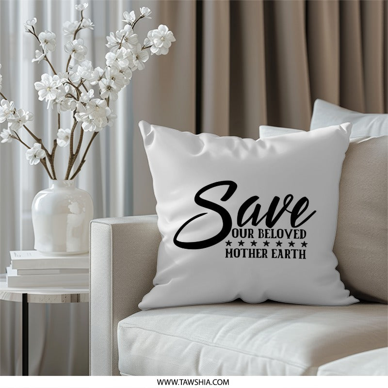 Save Our Beloved Mother Earth Pillow, Environmental Pillow, Nature Lover Pillow, Eco Friendly Gift, Home Decor Pillow - Tawshia
