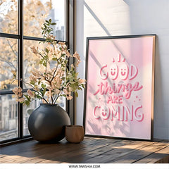 Good Things Are Coming Wall Art, Motivational Print, Positive Vibes Decor, Inspirational Quote Poster, Pink Aesthetic Wall Decor - Tawshia