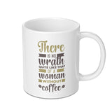 Woman Without Coffee Mug, Funny Coffee Mug, Gift for Her, Coffee Lover Mug, Sarcastic Mug, Empowering Woman Gift Idea - Tawshia