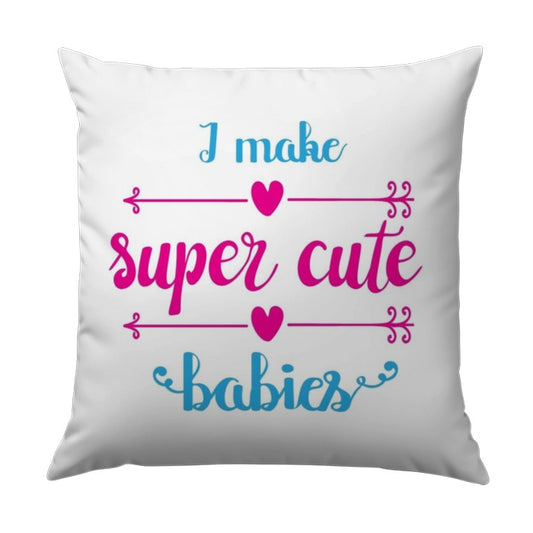 I Make Super Cute Babies Pillow, New Mom Gift, Pregnancy Gift, Baby Shower Decor, Nursery Decor, Decorative Pillow, Trendy Throw Pillow - Tawshia