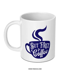 But First Coffee Mug, Cute Coffee Lover Gift, Funny Coffee Mug, Coffee Addict Mug, Gift For Her, Morning Mug, Cute Mug, Coffee Cup - Tawshia