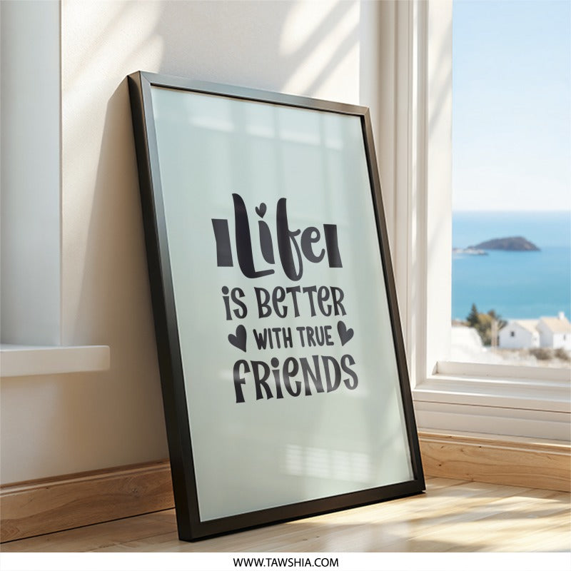 Life is Better with Friends Wall Art, Friendship Quote Print, Home Decor, Gift for Friend, Inspirational Wall Decor, Modern Art - Tawshia