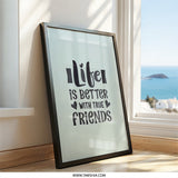 Life is Better with Friends Wall Art, Friendship Quote Print, Home Decor, Gift for Friend, Inspirational Wall Decor, Modern Art - Tawshia