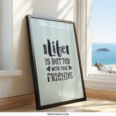 Life is Better with Friends Wall Art, Friendship Quote Print, Home Decor, Gift for Friend, Inspirational Wall Decor, Modern Art - Tawshia