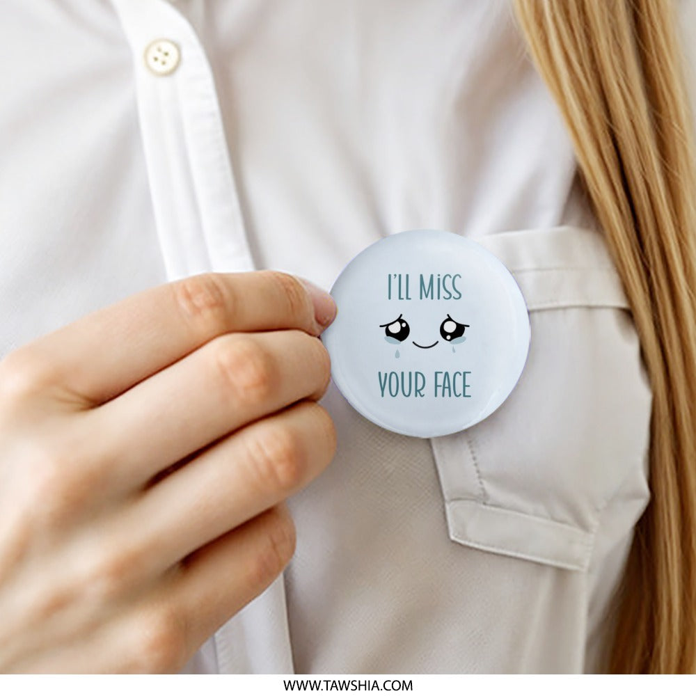 I'll Miss Your Face Pinback Button, Goodbye Gift, Farewell Button, Cute Kawaii, Leaving Present, Going Away Gift, Sad Face Pin Buttons - Tawshia
