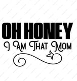 Oh Honey I Am That Mom Mug, Funny Mom Mug, Mother's Day Mug, Gift for Mom, Cute Mom Mug, Mom Life Coffee Mug, Best Mom Ever, Mom Gifts - Tawshia