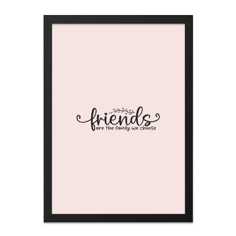 Friends Wall Art, Family Quote Print, Inspirational Wall Decor, Friendship Gift, Home Decor, Friends are the family we choose - Tawshia