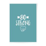 80th Birthday Photographic Prints, 80 Strong, Milestone Birthday, Anniversary Gifts, Birthday Decor, Gift For 80 Year Olds - Tawshia