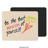 Be the Best Version of Yourself Mouse Pad, Motivational Mousepad, Desk Accessories, Inspirational Quote, Floral Art, Cute Mousepad - Tawshia