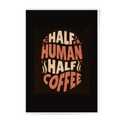 Half Human Half Coffee, Photographic Prints, Caffeine Lover Art, Home Decor, Coffee Poster, Brew Addict Gift, Funny Coffee Art Prints - Tawshia